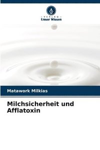 bokomslag Milchsicherheit und Afflatoxin