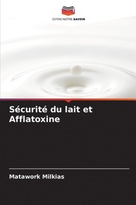 Scurit du lait et Afflatoxine 1