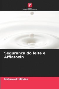 bokomslag Segurana do leite e Afflatoxin