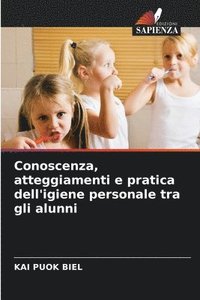 bokomslag Conoscenza, atteggiamenti e pratica dell'igiene personale tra gli alunni