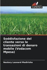 bokomslag Soddisfazione del cliente verso le transazioni di denaro mobile (Vodacom Mpesa)