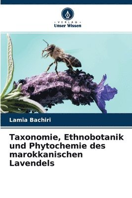 bokomslag Taxonomie, Ethnobotanik und Phytochemie des marokkanischen Lavendels