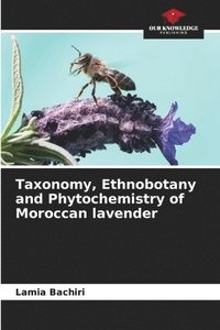 bokomslag Taxonomy, Ethnobotany and Phytochemistry of Moroccan lavender