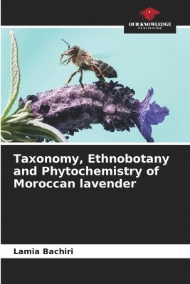 Taxonomy, Ethnobotany and Phytochemistry of Moroccan lavender 1