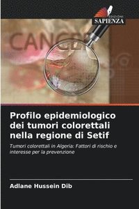bokomslag Profilo epidemiologico dei tumori colorettali nella regione di Setif