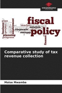 bokomslag Comparative study of tax revenue collection