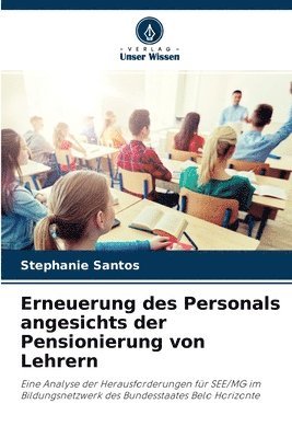 bokomslag Erneuerung des Personals angesichts der Pensionierung von Lehrern