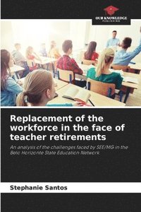 bokomslag Replacement of the workforce in the face of teacher retirements