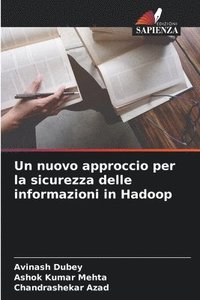bokomslag Un nuovo approccio per la sicurezza delle informazioni in Hadoop