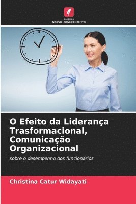 bokomslag O Efeito da Liderana Trasformacional, Comunicao Organizacional