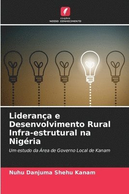 bokomslag Lideranca e Desenvolvimento Rural Infra-estrutural na Nigeria