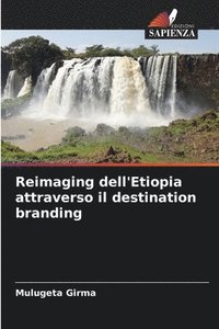 bokomslag Reimaging dell'Etiopia attraverso il destination branding
