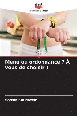 bokomslag Menu ou ordonnance ?  vous de choisir !