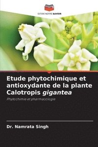 bokomslag Etude phytochimique et antioxydante de la plante Calotropis gigantea