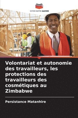 bokomslag Volontariat et autonomie des travailleurs, les protections des travailleurs des cosmtiques au Zimbabwe