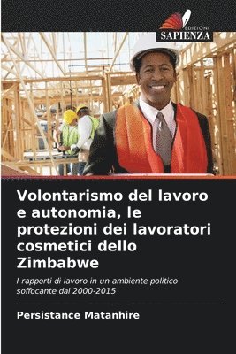 bokomslag Volontarismo del lavoro e autonomia, le protezioni dei lavoratori cosmetici dello Zimbabwe
