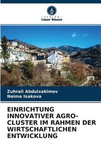 bokomslag Einrichtung Innovativer Agro-Cluster Im Rahmen Der Wirtschaftlichen Entwicklung