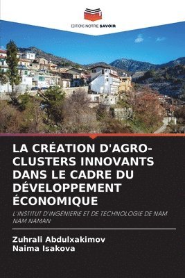 La Cration d'Agro-Clusters Innovants Dans Le Cadre Du Dveloppement conomique 1