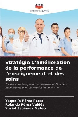 bokomslag Strategie d'amelioration de la performance de l'enseignement et des soins