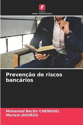 Mohamed Bechir Chenguel, Meriem Jouirou, Mohamed Bechir CHENGUEL, Meriem JOUIROU - Prevenção de riscos bancários, Häftad