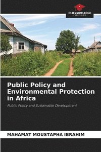 bokomslag Public Policy and Environmental Protection in Africa