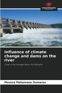 bokomslag Influence of climate change and dams on the river