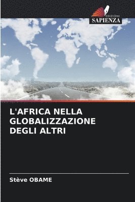 bokomslag L'Africa Nella Globalizzazione Degli Altri