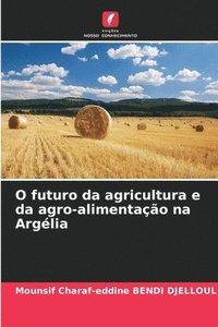 bokomslag O futuro da agricultura e da agro-alimentao na Arglia