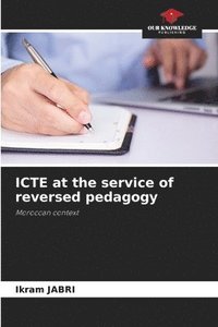 bokomslag ICTE at the service of reversed pedagogy