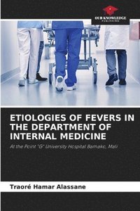 bokomslag Etiologies of Fevers in the Department of Internal Medicine