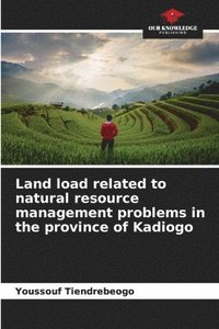 bokomslag Land load related to natural resource management problems in the province of Kadiogo