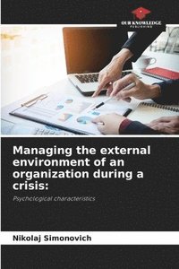 bokomslag Managing the external environment of an organization during a crisis