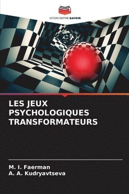 bokomslag Les Jeux Psychologiques Transformateurs