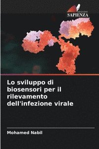 bokomslag Lo sviluppo di biosensori per il rilevamento dell'infezione virale