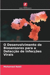 bokomslag O Desenvolvimento de Biosensores para a Deteco de Infeces Virais