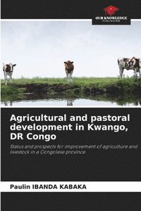 bokomslag Agricultural and pastoral development in Kwango, DR Congo