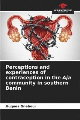 Perceptions and experiences of contraception in the Aja community in southern Benin 1