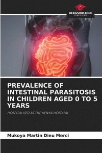 bokomslag Prevalence of Intestinal Parasitosis in Children Aged 0 to 5 Years