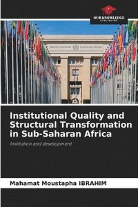 bokomslag Institutional Quality and Structural Transformation in Sub-Saharan Africa