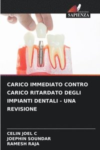 bokomslag Carico Immediato Contro Carico Ritardato Degli Impianti Dentali - Una Revisione