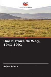 bokomslag Une histoire de Wag, 1941-1991