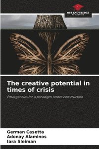 bokomslag The creative potential in times of crisis