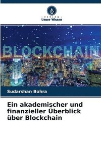 bokomslag Ein akademischer und finanzieller UEberblick uber Blockchain