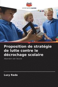 bokomslag Proposition de stratgie de lutte contre le dcrochage scolaire