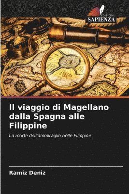 bokomslag Il viaggio di Magellano dalla Spagna alle Filippine