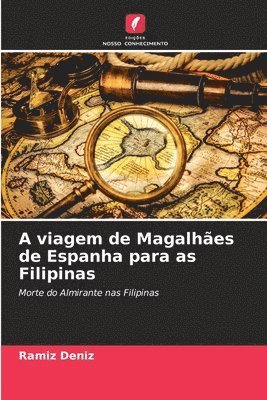 A viagem de Magalhes de Espanha para as Filipinas 1