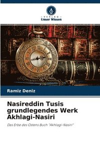 bokomslag Nasireddin Tusis grundlegendes Werk Akhlagi-Nasiri