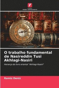 bokomslag O trabalho fundamental de Nasireddin Tusi Akhlagi-Nasiri