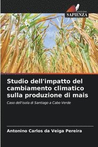 bokomslag Studio dell'impatto del cambiamento climatico sulla produzione di mais