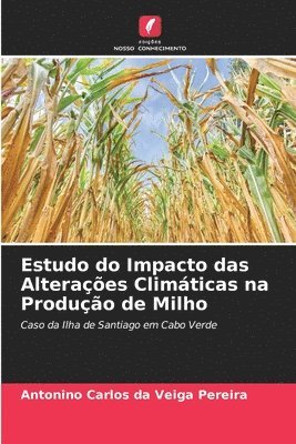 bokomslag Estudo do Impacto das Alteraes Climticas na Produo de Milho